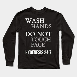 Bible Quote Wash Hands Do Not Touch Face Long Sleeve T-Shirt